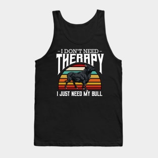 Bull - I Don't Need Therapy - Retro Style Cattle Tank Top